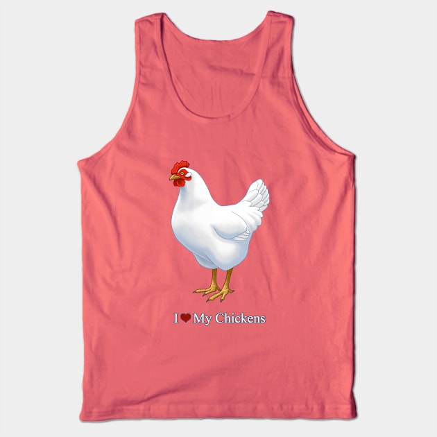 I Heart (Love) My Chickens Tank Top by csforest